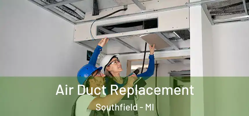 Air Duct Replacement Southfield - MI