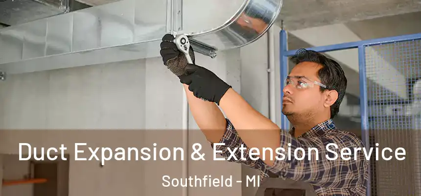 Duct Expansion & Extension Service Southfield - MI