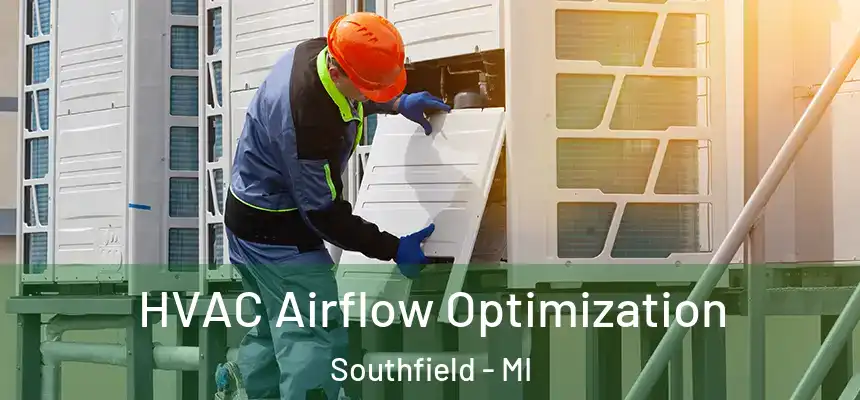  HVAC Airflow Optimization Southfield - MI