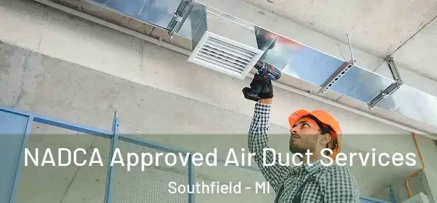 NADCA Approved Air Duct Services Southfield - MI